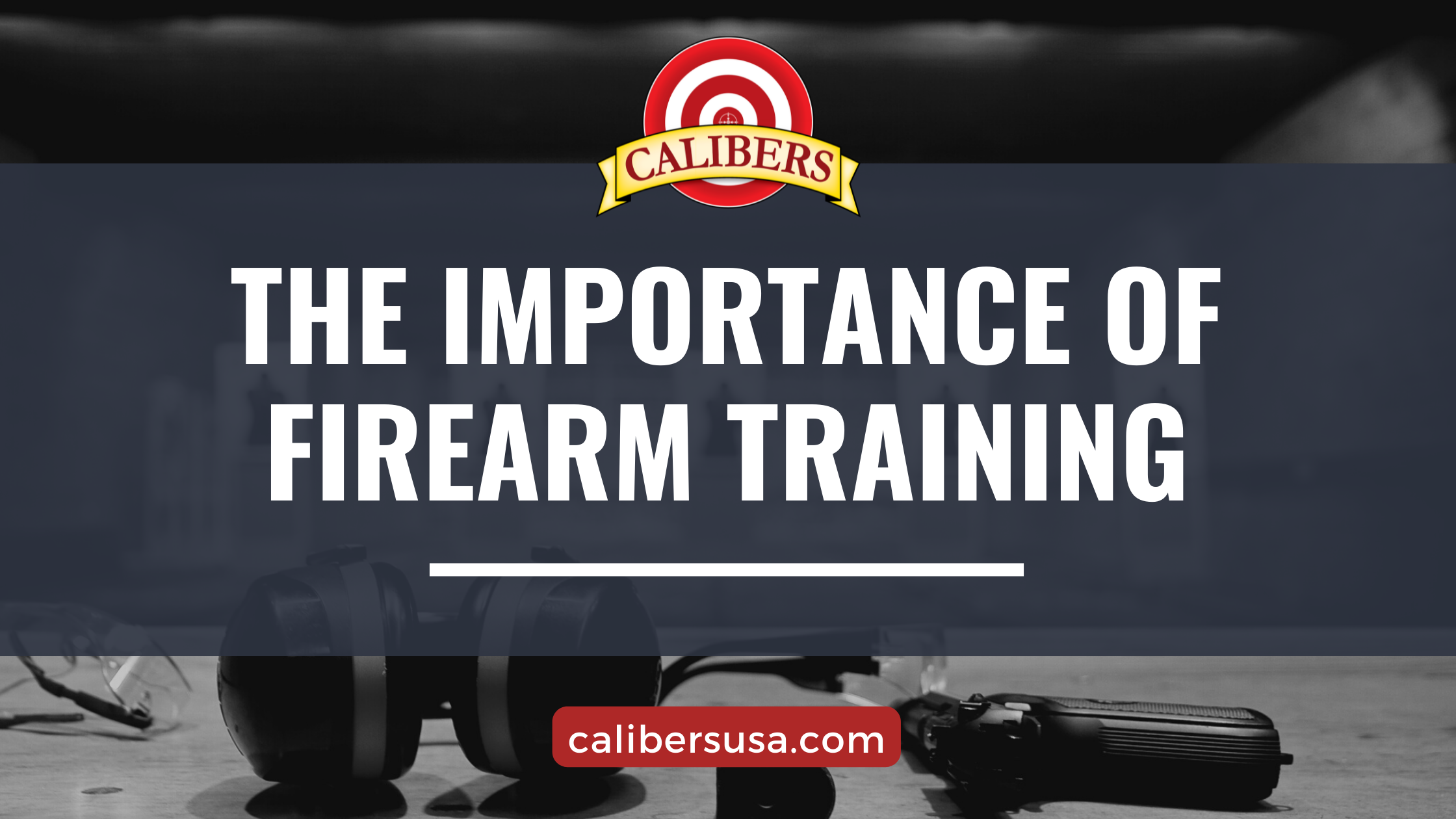 The Importance of Firearm Training